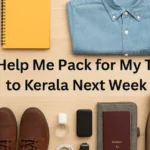 Help Me Pack for My Trip to Kerala Next Week